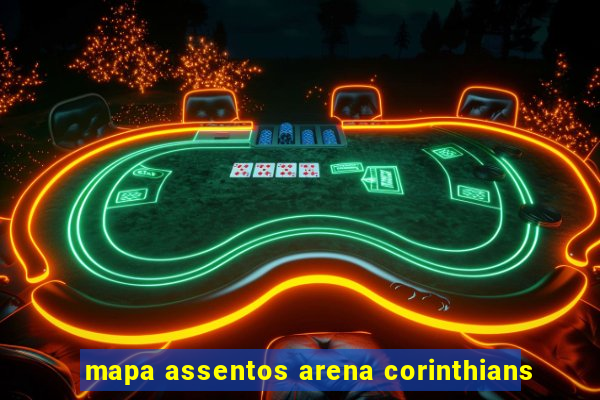 mapa assentos arena corinthians